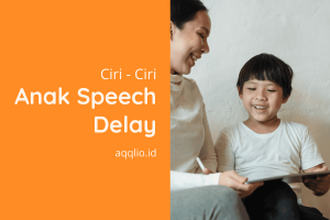 Ciri-ciri Anak Speech Delay